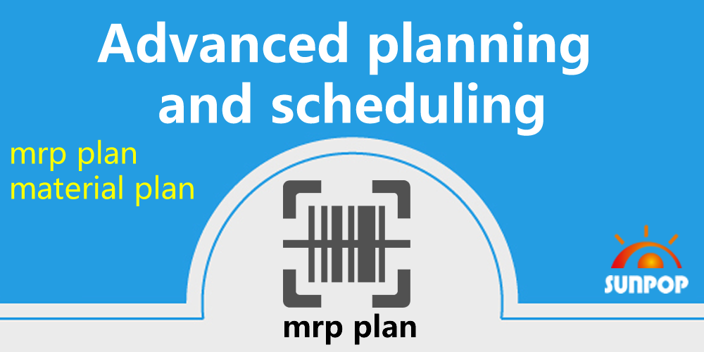 生产排产，自动补货生成生产计划，再由生产计划分配生产订单APS MRP Production Plan